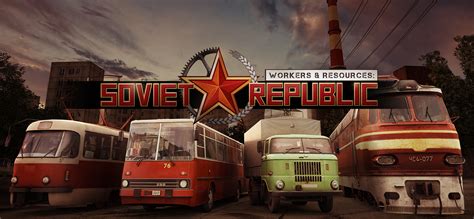 Workers & Resources: Soviet Republic ¡Construye un imperio socialista desde cero!