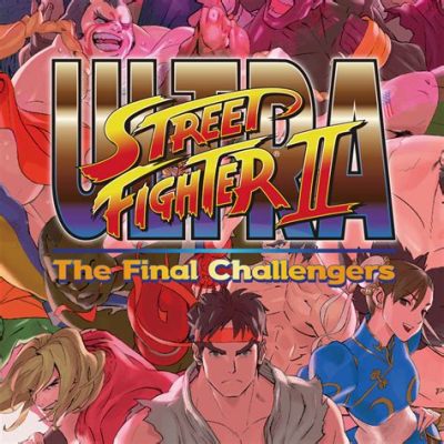 ¿Ultra Street Fighter II: The Final Challengers te lleva de vuelta a los viejos tiempos?